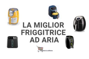 miglior-friggitrice-ad-aria